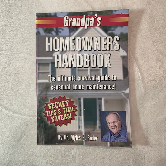 Grandpa’s Homeowners Handbook 2006 by Dr Myles Bader