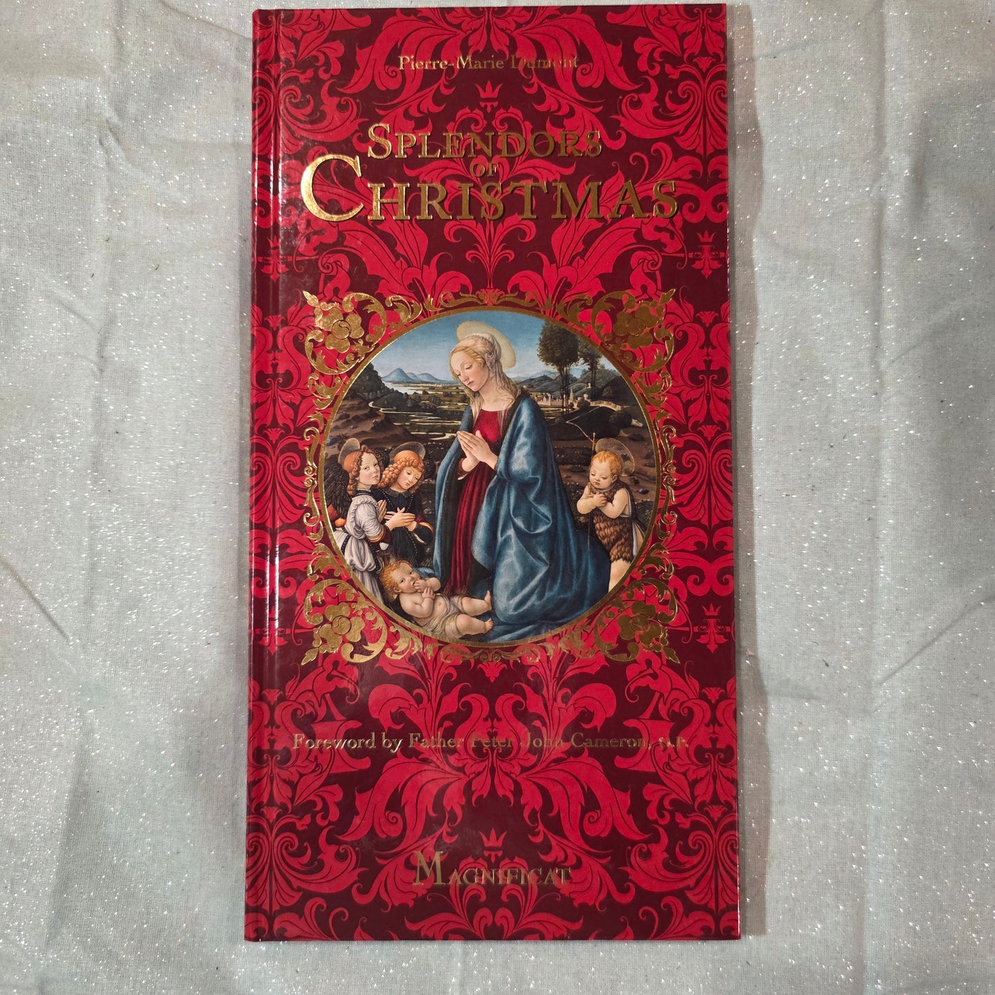 Splenders of Christmas by Pierre-Marie Dumont Hardcover Copyright 2014