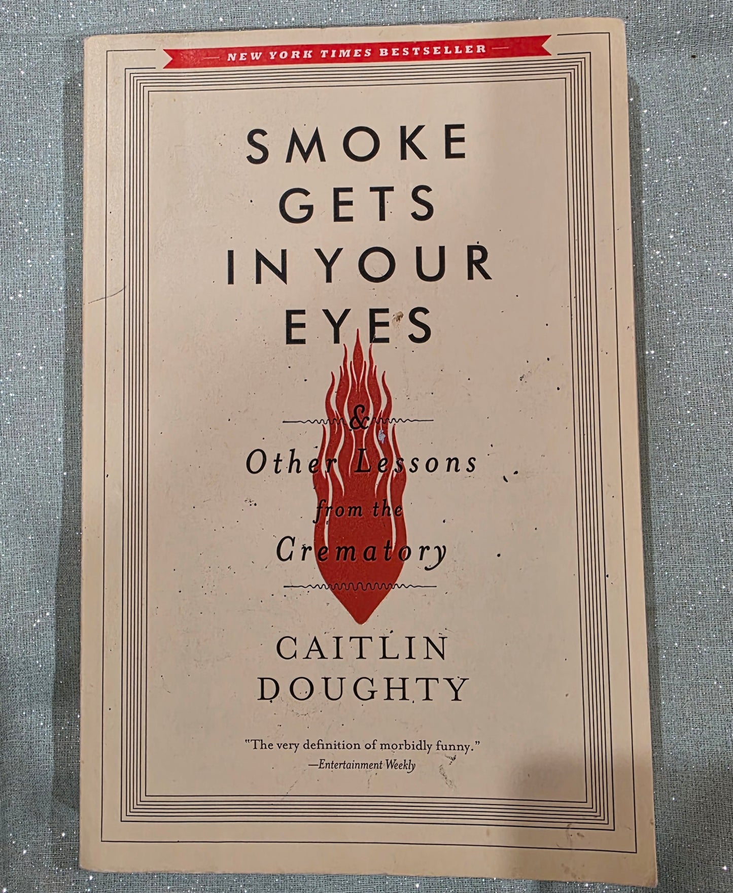 Smoke Gets in Your Eyes and Other Lessons from the Crematory by Caitlin Doughty Paperback