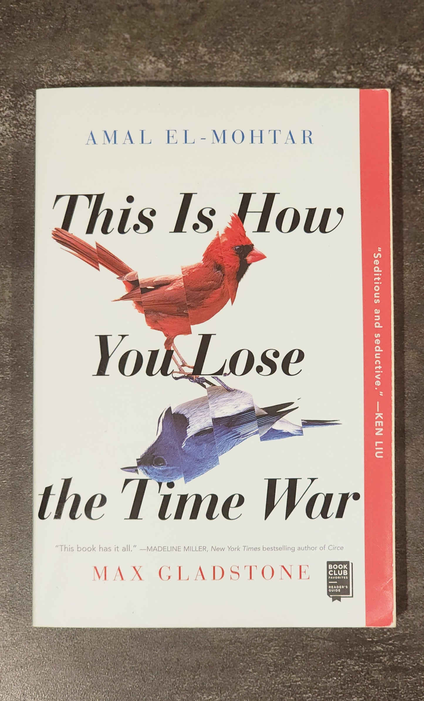 This Is How You Lose the Time War – First Edition Paperback by Amal El-Mohtar & Max Gladstone