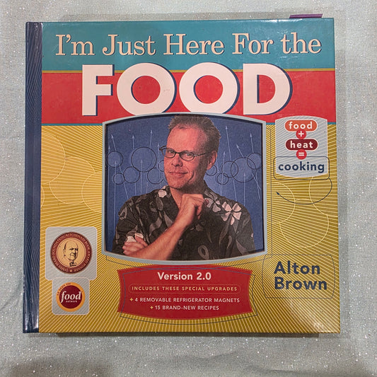Im Just Here for The Food by Alton Brown Hardcover Excellent Condition
