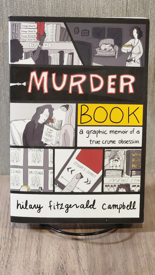 Murder Book, a graphic memoir of a true crime obsession by Hilary Fitzgerald Campbell